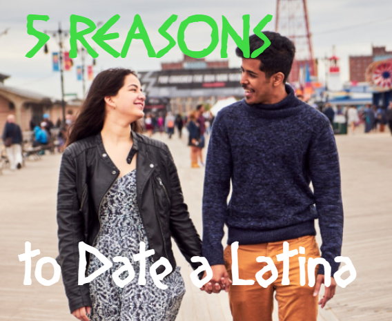 Why You Should Date Latinas